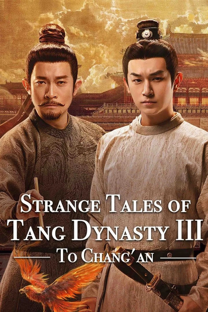 Phim Đường Triều Quỷ Sự Lục 3 : Trường An - Strange Tales Of Tang Dynasty 3 : To Changan (2025)
